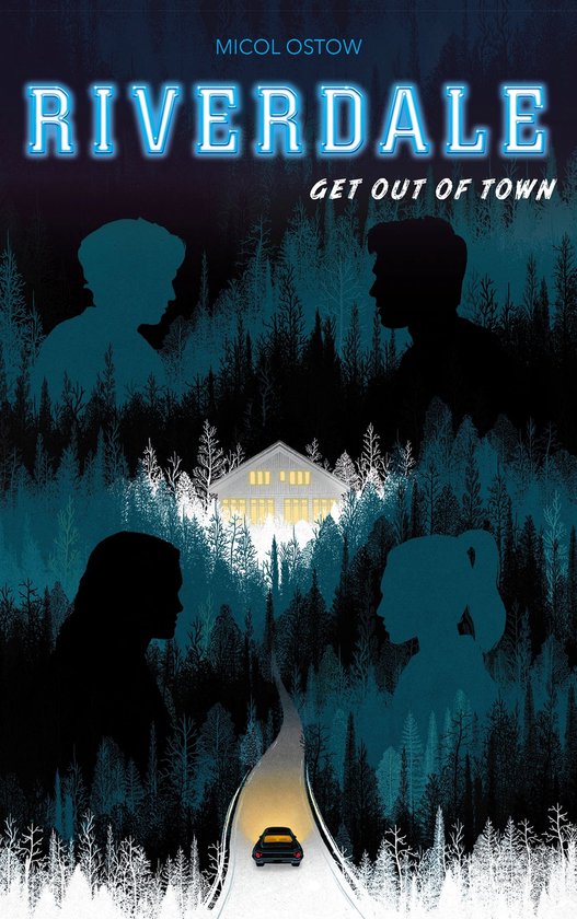 Riverdale - Riverdale - Get out of town (2e roman officiel d ... - cover