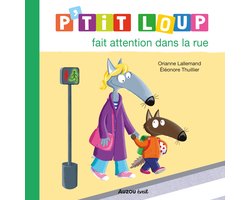 P'tit Loup fait attention dans la rue