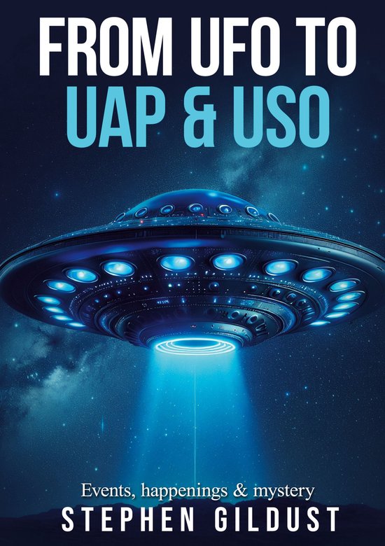 The secrets of ufo 5 - From UFO to UAP & USO