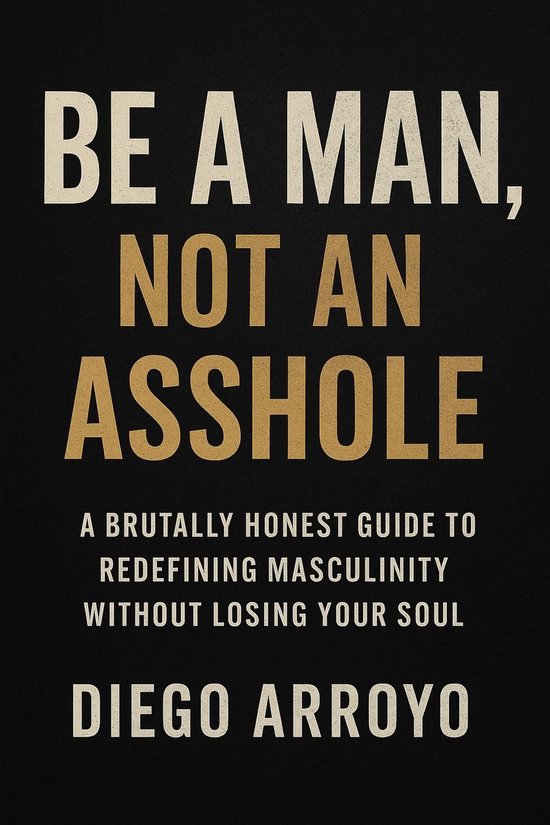 Be a Person, Not an Asshole: Build Respect in Every Interaction