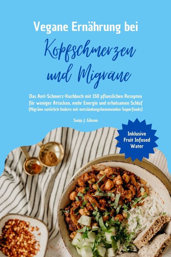 Foto: Vegane ern hrung bei kopfschmerzen und migr ne das anti schmerz kochbuch mit 150 pflanzlichen rezepten f r weniger attacken mehr energie und erholsamen schlaf
