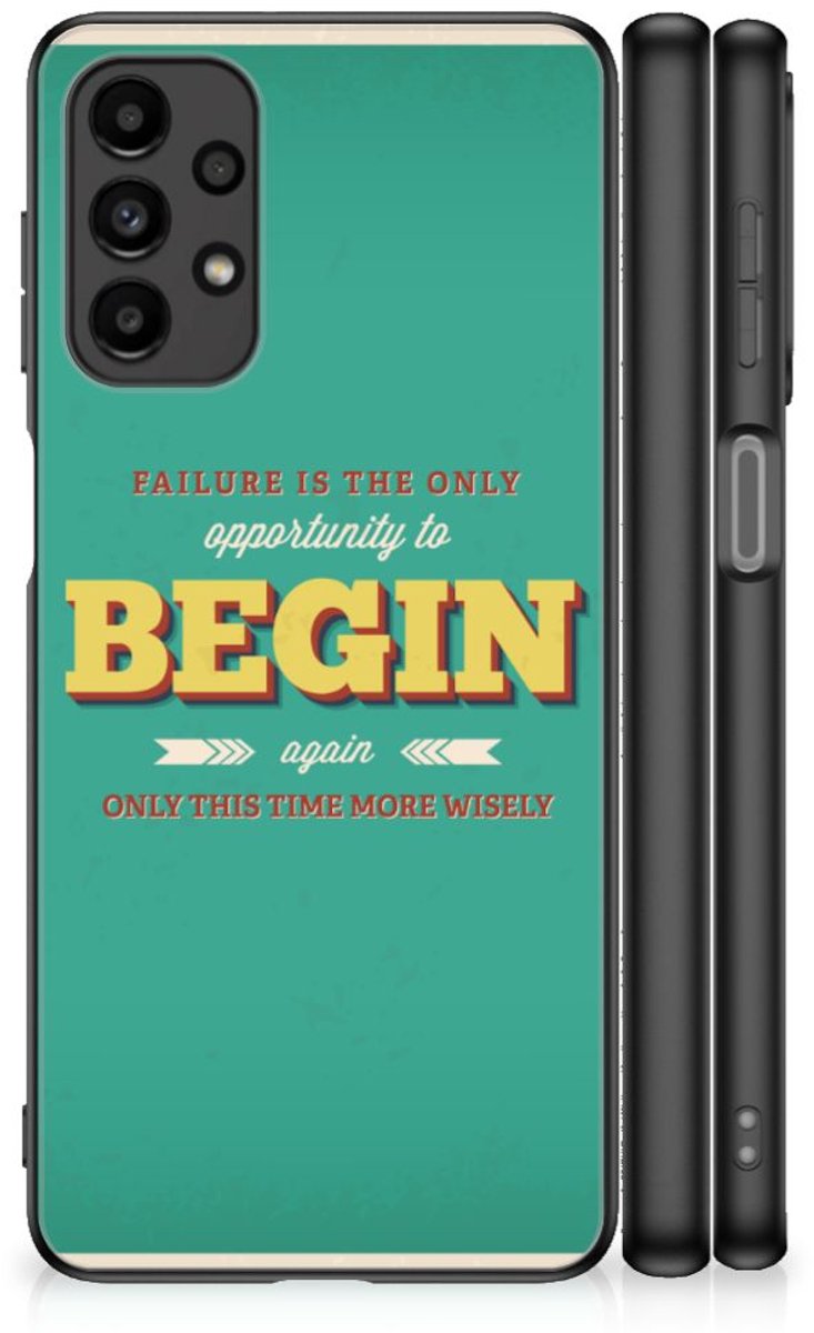 Samsung Galaxy A13 4G Telefoon Hoesje met tekst Quote Begin