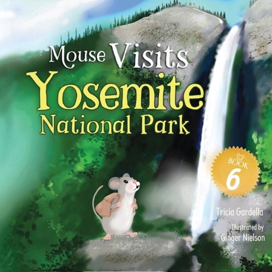 The Mouse Traveler- Mouse Visits Yosemite National Park