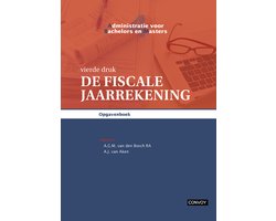 Administratie voor bachelors en masters 4 - ABM 4 De Fiscale Jaarrekening Opgavenboek 4e druk