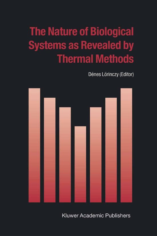 The Nature of Biological Systems as Revealed by Thermal Meth ... - cover