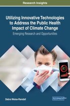 Utilizing Innovative Technologies to Address the Public Health Impact of Climate Change