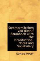 Sommermacrchen Von Rudolf Baumbach with the Introduction, Notes and Vocabulary