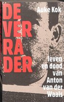 De verrader: leven en dood van Anton van der Waals