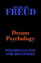 Dream Psychology (Psychoanalysis for Beginners)