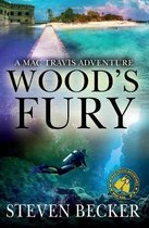 Mac Travis Adventure Thrillers- Wood's Fury