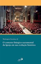 Academia liturgica - O contexto litúrgico sacramental da Igreja em sua evolução histórica