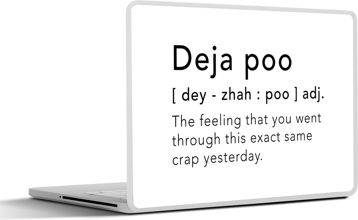 Laptop sticker - 12.3 inch - Spreuken - Quotes - The feeling that you went through this exact same crap yesterday - Deja poo - 30x22cm - Laptopstickers - Laptop skin - Cover