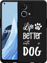 Oppo Reno7 Hoesje Zwart Life Is Better With a Dog - wit - Designed by Cazy