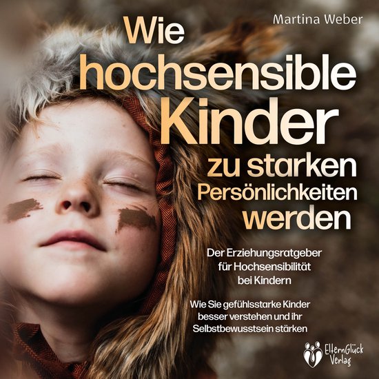 Wie hochsensible Kinder zu starken Persönlichkeiten werden  ... - cover