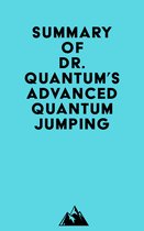 Summary of Dr. Quantum's Advanced Quantum Jumping