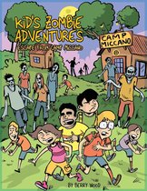 Kid's Zombie Adventures series 1 - Kid's Zombie Adventures Series: Escape from Camp Miccano: