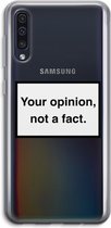 Hoesje geschikt voor Samsung Galaxy A50 hoesje - Your opinion - Soft Cover Telefoonhoesje - Bescherming aan alle Kanten en Schermrand