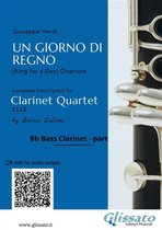 Un giorno di regno - Clarinet Quartet 4 - Bb Bass Clarinet part of "Un giorno di regno" for clarinet quartet