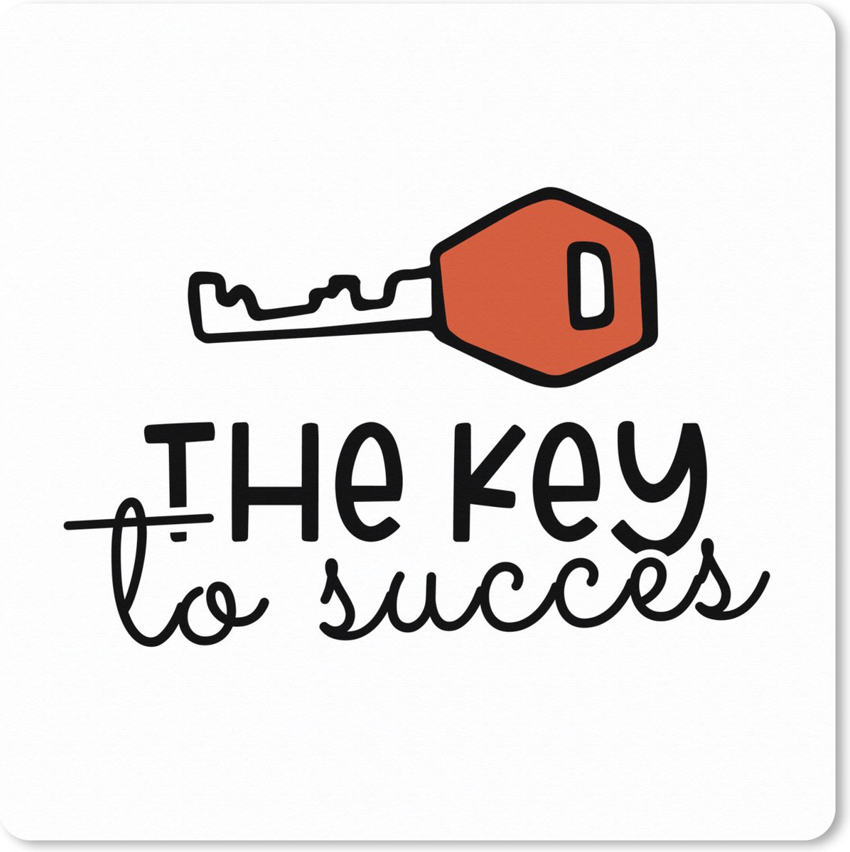 Muismat XXL 40x40 cm - Bureau onderlegger - Bureau mat Quotes - Spreuken - The key to succes - Bureaumat - Gaming mousepad xl - Bureaulegger groot - Computer deskmat