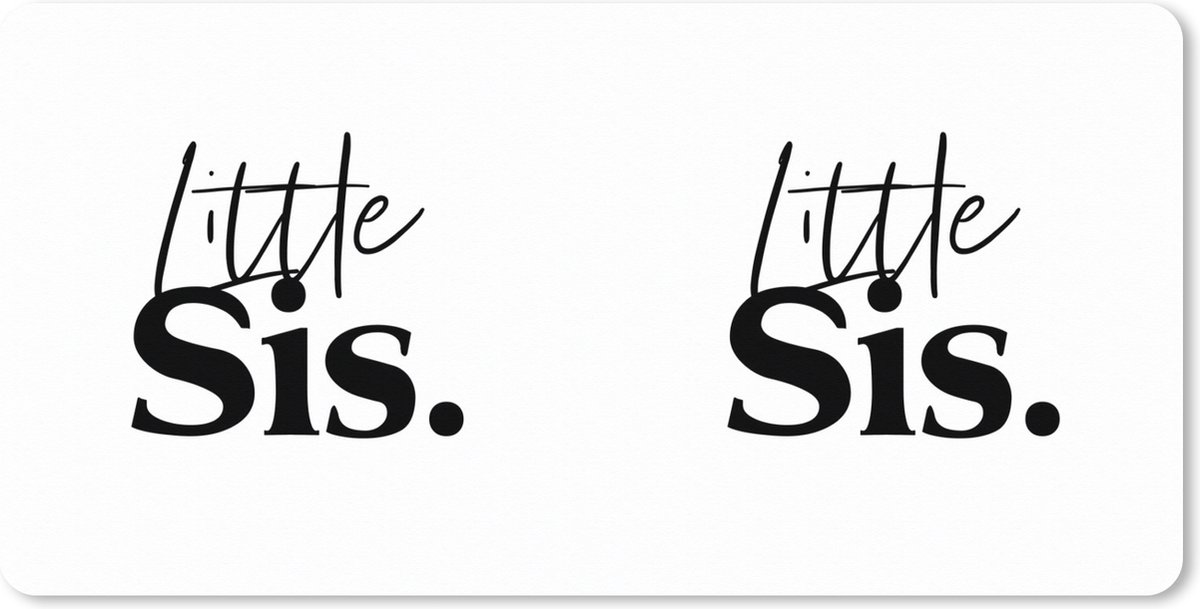 Muismat XXL - Bureau onderlegger - Bureau mat - Little sis - Zusje - Quotes - Spreuken - Zussen - 90x45 cm - XXL muismat
