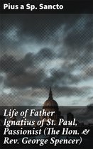 Life of Father Ignatius of St. Paul, Passionist (The Hon. & Rev. George Spencer)