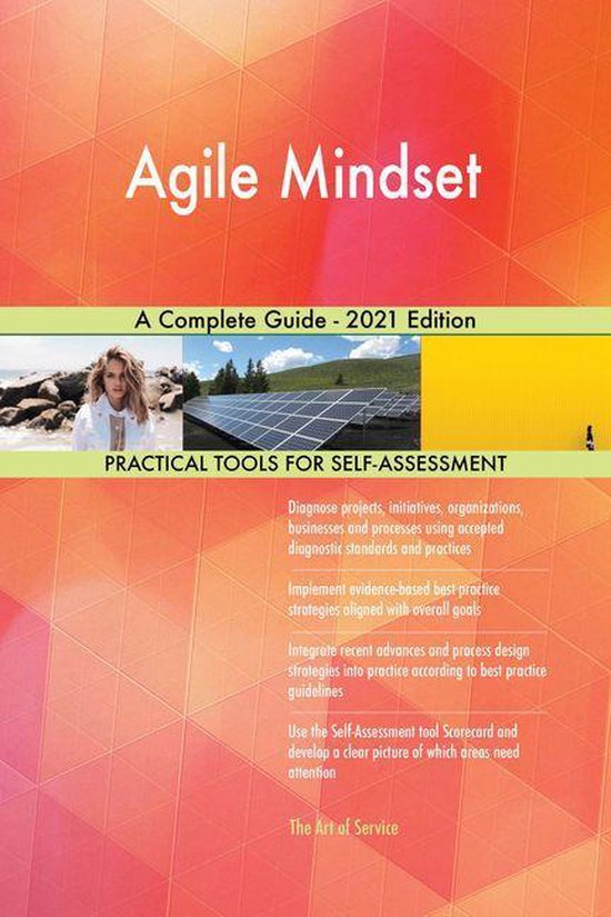 Agile Mindset A Complete Guide - 2021 Edition