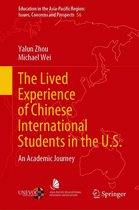 Education in the Asia-Pacific Region: Issues, Concerns and Prospects 56 - The Lived Experience of Chinese International Students in the U.S.