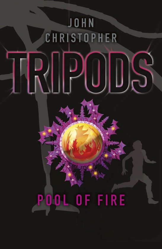 Boekomslag van 'Tripods: Pool of Fire' met de titel, een gouden cirkel met vlammen en een rennende figuur.