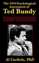 Development of the Violent Mind 4 - The 1976 Psychological Assessment of Ted Bundy