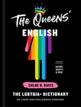 The Queens' English The LGBTQIA Dictionary of Lingo and Colloquial Expressions The Lgbtqia Dictionary of Lingo and Colloquial Phrases