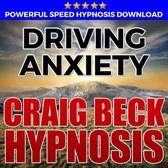 Driving Anxiety: Hypnosis Downloads