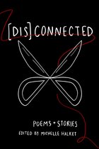 A [Dis]Connected Poetry Collaboration 1 -  [Dis]Connected Volume 1