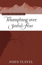 Puritan Treasures for Today - Triumphing over Sinful Fear