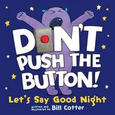 Don't Push the Button! Let's Say Good Night