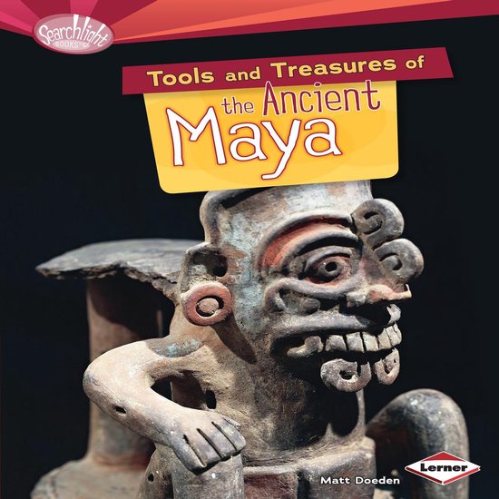 Tools and Treasures of the Ancient Maya - cover