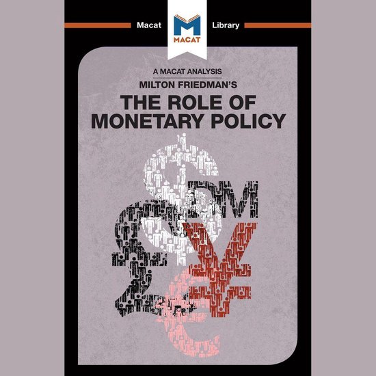 The Macat Analysis of Milton Friedman's The Role of Monetary ... - cover