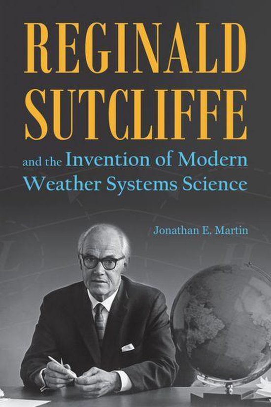 Reginald Sutcliffe and the Invention of Modern Weather Syste ... - cover