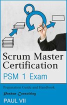 scrum master certification,scrum master, scrum, agile, agile scrum - Scrum Master Certification: PSM 1 Exam: Preparation Guide and Handbook