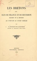 Les Bretons aux Îles de France et de Bourbon (Maurice et la Réunion) au XVIIe et au XVIIIe siècle