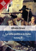 Liber Liber - La lotta politica in Italia. Volume II