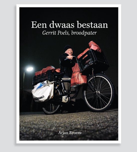 Cover van het boek 'Een dwaas bestaan' van Arjan Broers