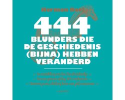 Omslag van 444 blunders die de geschiedenis (bijna) hebben veranderd