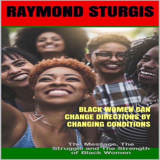 Black Women Can Change Directions by Changing Conditions : T ... - cover