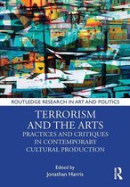 Routledge Research in Art and Politics - Terrorism and the Arts
