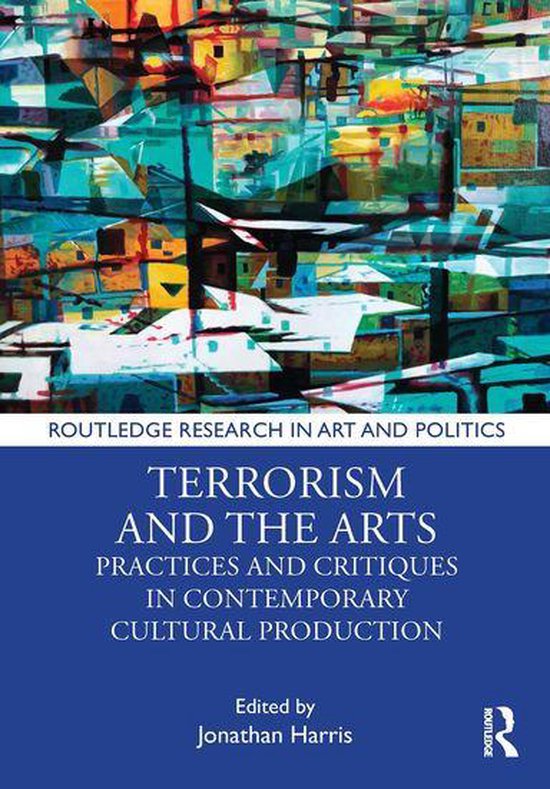 Routledge Research in Art and Politics - Terrorism and the A ... - cover