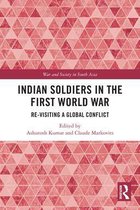 War and Society in South Asia - Indian Soldiers in the First World War