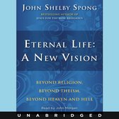 Eternal Life: A New Vision
