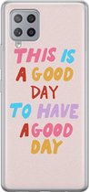 Samsung Galaxy A42 hoesje siliconen - This is a good day - Soft Case Telefoonhoesje - Tekst - Roze