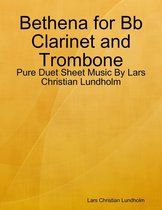 Bethena for Bb Clarinet and Trombone - Pure Duet Sheet Music By Lars Christian Lundholm