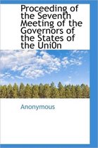 Proceeding of the Seventh Meeting of the Governors of the States of the Uni0n